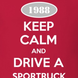 Keep Calm and Drive A 1988 SporTruck Funny Jeep T Shirt