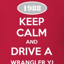 Keep Calm and Drive A 1988 Wrangler YJ Funny Jeep T Shirt