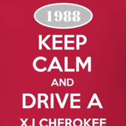 Keep Calm and Drive A 1988 XJ Cherokee Funny Jeep T Shirt