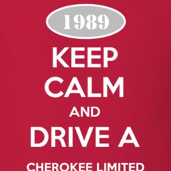 Keep Calm and Drive A 1989 Cherokee Limited Funny Jeep T Shirt