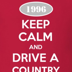 Keep Calm and Drive A 1996 Country Funny Jeep T Shirt
