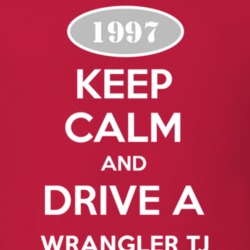 Keep Calm and Drive A 1997 Wrangler TJ Funny Jeep T Shirt