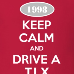 Keep Calm and Drive A 1998 TJ X Funny Jeep T Shirt