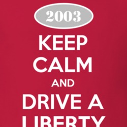 Keep Calm and Drive A 2003 Liberty Funny Jeep T Shirt