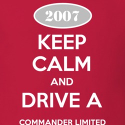 Keep Calm and Drive A 2007 Commander Limited Funny Jeep T Shirt