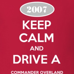 Keep Calm and Drive A 2007 Commander Overland Funny Jeep T Shirt