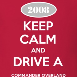 Keep Calm and Drive A 2008 Commander Overland Funny Jeep T Shirt