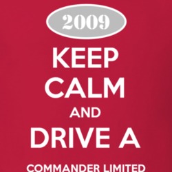 Keep Calm and Drive A 2009 Commander Limited Funny Jeep T Shirt
