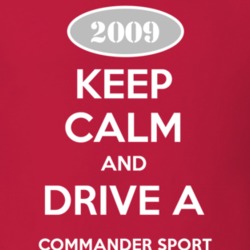 Keep Calm and Drive A 2009 Commander Sport Funny Jeep T Shirt
