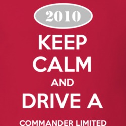 Keep Calm and Drive A 2010 Commander Limited Funny Jeep T Shirt