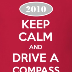 Keep Calm and Drive A 2010 Compass Funny Jeep T Shirt
