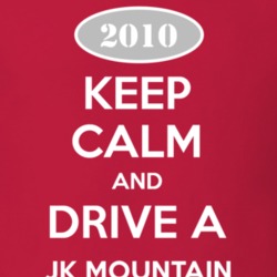 Keep Calm and Drive A 2010 JK Mountain Funny Jeep T Shirt