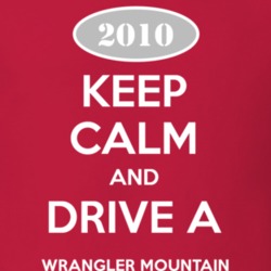Keep Calm and Drive A 2010 Wrangler Mountain Funny Jeep T Shirt