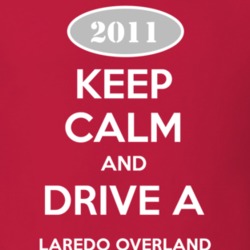 Keep Calm and Drive A 2011 Laredo Overland Funny Jeep T Shirt
