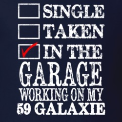 Single Taken In The Garage Working On My 1959  GALAXIE Muscle Car T Sh