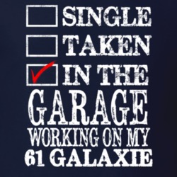 Single Taken In The Garage Working On My 1961  GALAXIE Muscle Car T Sh