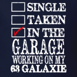 Single Taken In The Garage Working On My 1963  GALAXIE Muscle Car T Sh