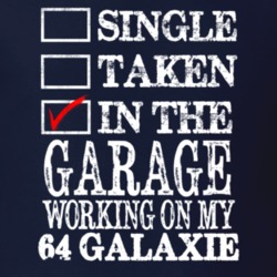 Single Taken In The Garage Working On My 1964  GALAXIE Muscle Car T Sh