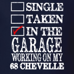 Single Taken In The Garage Working On My 1968 CHEVELLE Muscle Car T Sh
