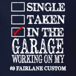 Single Taken In The Garage Working On My 1969  FAIRLANE Muscle Car T S