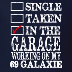 Single Taken In The Garage Working On My 1969  GALAXIE Muscle Car T Sh