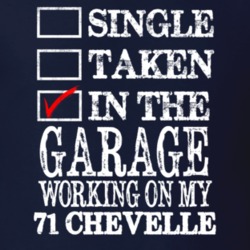 Single Taken In The Garage Working On My 1971 CHEVELLE Muscle Car T Sh