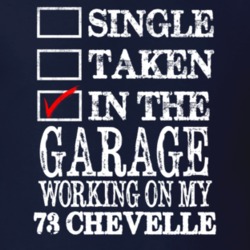 Single Taken In The Garage Working On My 1973 CHEVELLE Muscle Car T Sh