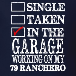 Single Taken In The Garage Working On My 1979  RANCHERO Muscle Car T S