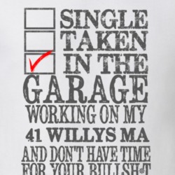 Single Taken in the Garage With Jeep 1941 Willys MA Funny Jeep T Shirt