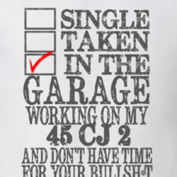 Single Taken in the Garage With Jeep 1945 CJ 2 Funny Jeep T Shirt