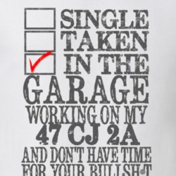 Single Taken in the Garage With Jeep 1947 CJ 2A Funny Jeep T Shirt