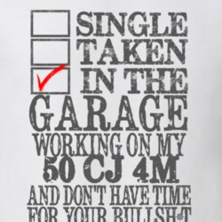 Single Taken in the Garage With Jeep 1950 CJ 4M Funny Jeep T Shirt