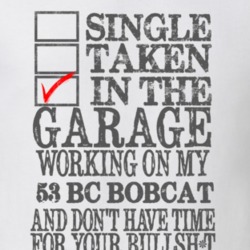 Single Taken in the Garage With Jeep 1953 BC Bobcat Funny Jeep T Shirt
