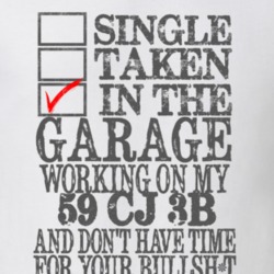 Single Taken in the Garage With Jeep 1959 CJ 3B Funny Jeep T Shirt