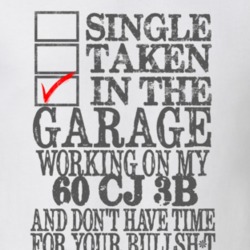 Single Taken in the Garage With Jeep 1960 CJ 3B Funny Jeep T Shirt