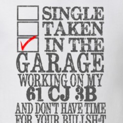 Single Taken in the Garage With Jeep 1961 CJ 3B Funny Jeep T Shirt