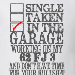 Single Taken in the Garage With Jeep 1962 FJ 3 Funny Jeep T Shirt