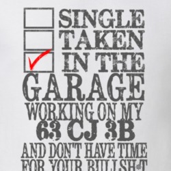 Single Taken in the Garage With Jeep 1963 CJ 3B Funny Jeep T Shirt