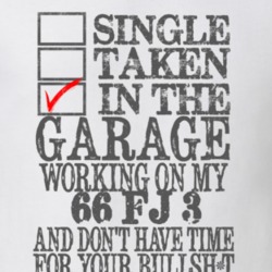 Single Taken in the Garage With Jeep 1966 FJ 3 Funny Jeep T Shirt