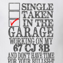Single Taken in the Garage With Jeep 1967 CJ 3B Funny Jeep T Shirt