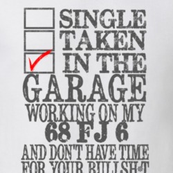 Single Taken in the Garage With Jeep 1968 FJ 6 Funny Jeep T Shirt
