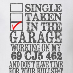 Single Taken in the Garage With Jeep 1969 CJ5 462 Funny Jeep T Shirt