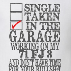 Single Taken in the Garage With Jeep 1971 FJ 3 Funny Jeep T Shirt