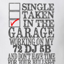 Single Taken in the Garage With Jeep 1972 DJ 5B Funny Jeep T Shirt