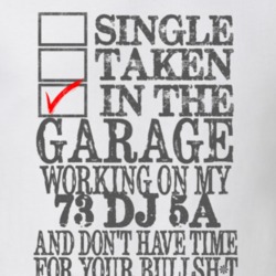 Single Taken in the Garage With Jeep 1973 DJ 5A Funny Jeep T Shirt