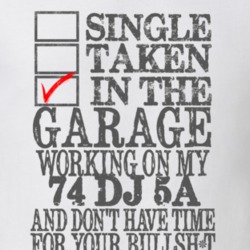 Single Taken in the Garage With Jeep 1974 DJ 5A Funny Jeep T Shirt