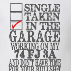 Single Taken in the Garage With Jeep 1974 FJ 3A Funny Jeep T Shirt