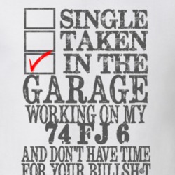 Single Taken in the Garage With Jeep 1974 FJ 6 Funny Jeep T Shirt