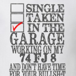Single Taken in the Garage With Jeep 1974 FJ 8 Funny Jeep T Shirt