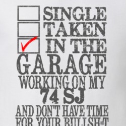 Single Taken in the Garage With Jeep 1974 SJ Funny Jeep T Shirt